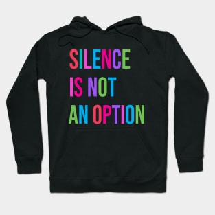 "Silence Is Not An Option" Feminism Women's Equal Rights Hoodie